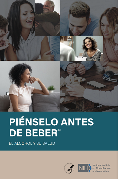 Text reads PIENSELO ANTES DE BEBER. EL ALCOHOL Y SU SALUD. NIAAA. Image is a collage of women, men, and families