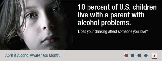 Pix of girl and sign:"10 percent of U.S. children live with a parent with alcohol problems"